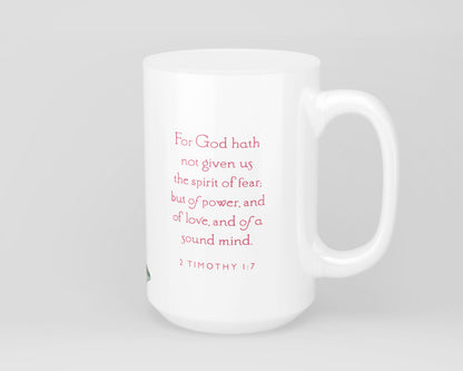 Mug, 15oz, 2 Timothy 1:7