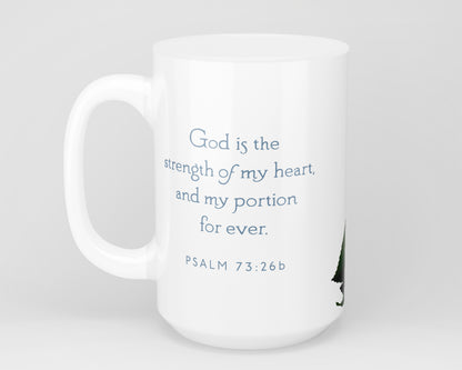 Mug, 15oz, PSALM 73:26b